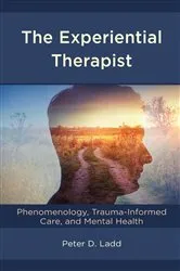 Book cover of The Experiential Therapist by Peter D. Ladd