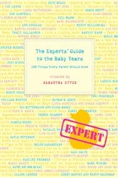 Book cover of The Experts' Guide to the Baby Years by Samantha Ettus