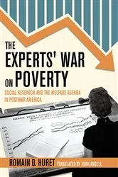 Book cover of The Experts' War on Poverty by Romain D. Huret