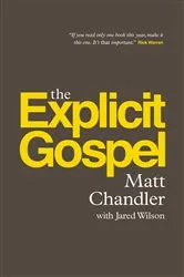 Book cover of The Explicit Gospel by Matt Chandler