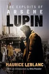 Book cover of The Exploits of Arsène Lupin by Otto Penzler
