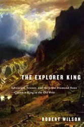 Book cover of The Explorer King by Robert Wilson