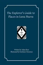 Book cover of The Explorer's Guide to Places in Luna Nueva by Adam Ross