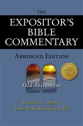 Book cover of The Expositor's Bible Commentary - Abridged Edition: Old Testament by Kenneth L. Barker