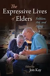 Book cover of The Expressive Lives of Elders by Jon Kay