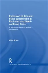 Book cover of The Extension of Coastal State Jurisdiction in Enclosed or Semi-Enclosed Seas by Unknown