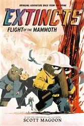 Book cover of The Extincts: Flight of the Mammoth (The Extincts #2) by Scott Magoon
