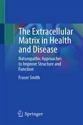 Book cover of The Extracellular Matrix in Health and Disease by Fraser Smith