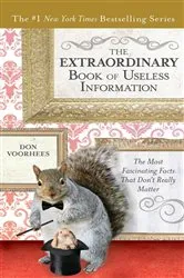 Book cover of The Extraordinary Book of Useless Information by Don Voorhees