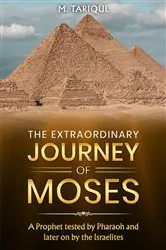 Book cover of THE EXTRAORDINARY JOURNEY OF MOSES by M. Tariqul