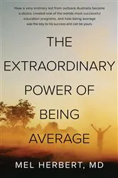 Book cover of THE EXTRAORDINARY POWER OF BEING AVERAGE by MD, Mel Herbert,