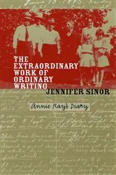 Book cover of The Extraordinary Work of Ordinary Writing by Jennifer Sinor