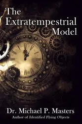 Book cover of The Extratempestrial Model by Masters, Michael, P