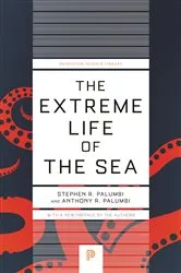 Book cover of The Extreme Life of the Sea by Anthony R. Palumbi
