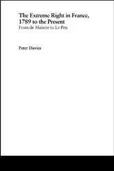 Book cover of The Extreme Right in France, 1789 to the Present by Peter Davies