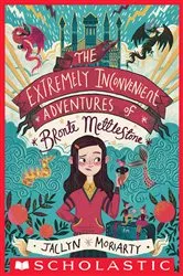 Book cover of The Extremely Inconvenient Adventures of Bronte Mettlestone by Jaclyn Moriarty