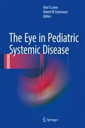 Book cover of The Eye in Pediatric Systemic Disease by Alex V. Levin