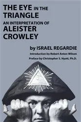 Book cover of The Eye in the Triangle by Israel Regardie