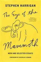 Book cover of The Eye of the Mammoth by Stephen Harrigan