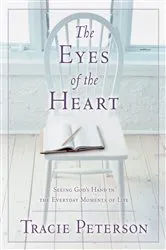 Book cover of The Eyes of the Heart by Tracie Peterson
