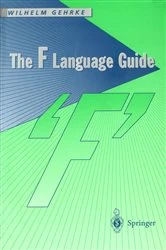 Book cover of The F Language Guide by Wilhelm Gehrke