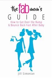 Book cover of The Fab Mom's Guide by Jill Simonian