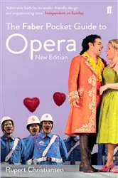 Book cover of The Faber Pocket Guide to Opera by Rupert Christiansen