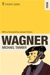 Book cover of The Faber Pocket Guide to Wagner by Michael Tanner
