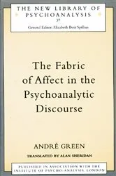 Book cover of The Fabric of Affect in the Psychoanalytic Discourse by Andre Green
