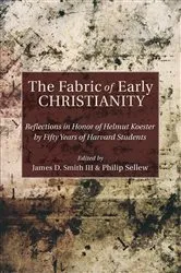Book cover of The Fabric of Early Christianity by James D.III Smith
