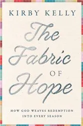 Book cover of The Fabric of Hope by Kirby Kelly