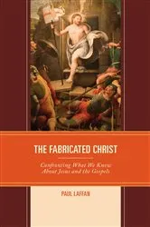 Book cover of The Fabricated Christ by Paul Laffan