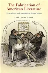 Book cover of The Fabrication of American Literature by Lara Langer Cohen