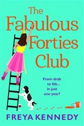 Book cover of The Fabulous Forties Club by Freya Kennedy