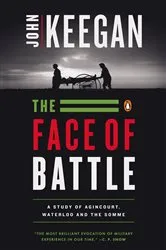 Book cover of The Face of Battle by John Keegan