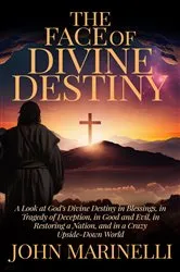 Book cover of The Face of Divine Destiny by John Marinelli