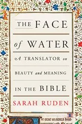Book cover of The Face of Water by Sarah Ruden