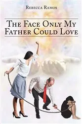 Book cover of The Face Only My Father Could Love by Unknown