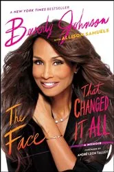 Book cover of The Face That Changed It All by Beverly Johnson