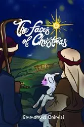 Book cover of The Faces of Christmas by Emmanuel Onimisi
