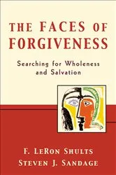 Book cover of The Faces of Forgiveness by F. LeRon Shults
