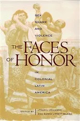 Book cover of The Faces of Honor by Lyman L. Johnson