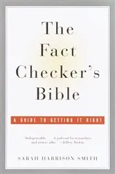 Book cover of The Fact Checker's Bible by Sarah Harrison Smith