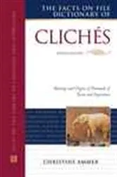 Book cover of The Facts On File Dictionary of Cliches (3rd ed.) by Unknown