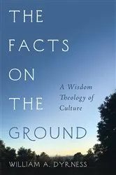 Book cover of The Facts on the Ground by William Dyrness