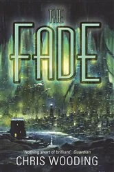 Book cover of The Fade by Chris Wooding
