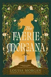 Book cover of The Faerie Morgana by Louisa Morgan