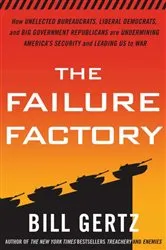 Book cover of The Failure Factory by Bill Gertz