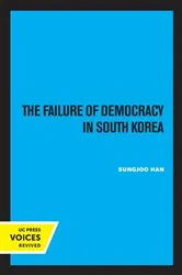 Book cover of The Failure of Democracy in South Korea by Sungjoo Han