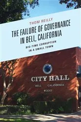 Book cover of The Failure of Governance in Bell, California by Thom Reilly